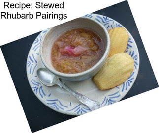 Recipe: Stewed Rhubarb Pairings