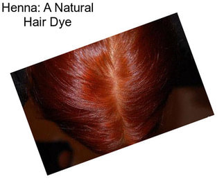Henna: A Natural Hair Dye