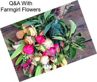 Q&A With Farmgirl Flowers