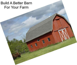 Build A Better Barn For Your Farm
