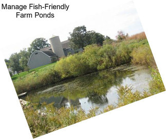 Manage Fish-Friendly Farm Ponds