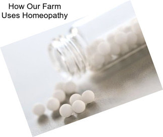 How Our Farm Uses Homeopathy