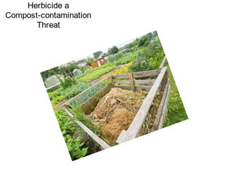 Herbicide a Compost-contamination Threat