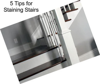 5 Tips for Staining Stairs