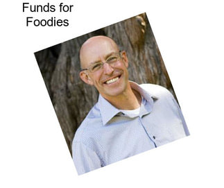 Funds for Foodies