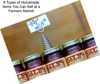 8 Types of Homemade Items You Can Sell at a Farmers Market