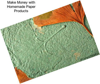 Make Money with Homemade Paper Products