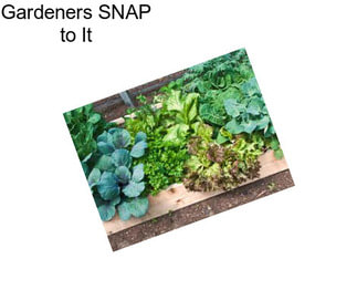 Gardeners SNAP to It