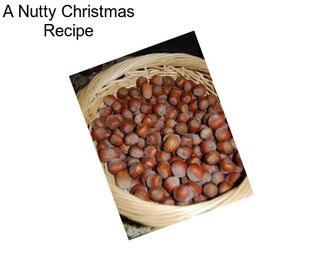 A Nutty Christmas Recipe