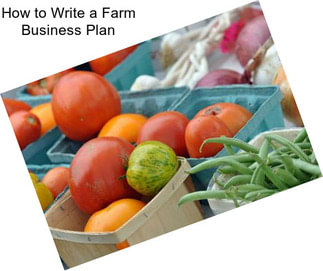 How to Write a Farm Business Plan