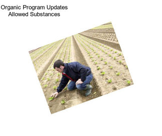 Organic Program Updates Allowed Substances