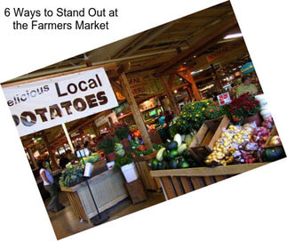 6 Ways to Stand Out at the Farmers Market