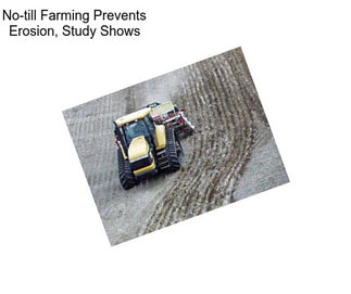 No-till Farming Prevents Erosion, Study Shows