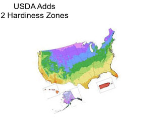 USDA Adds 2 Hardiness Zones