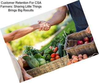 Customer Retention For CSA Farmers: Sharing Little Things Brings Big Results