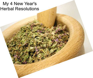 My 4 New Year\'s Herbal Resolutions