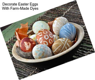 Decorate Easter Eggs With Farm-Made Dyes