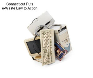 Connecticut Puts e-Waste Law to Action