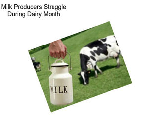 Milk Producers Struggle During Dairy Month