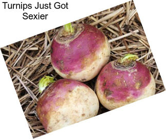 Turnips Just Got Sexier