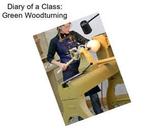 Diary of a Class: Green Woodturning