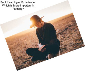 Book Learning or Experience: Which Is More Important in Farming?