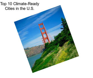 Top 10 Climate-Ready Cities in the U.S.