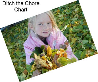 Ditch the Chore Chart
