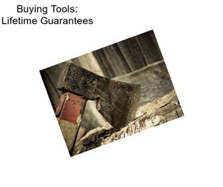 Buying Tools: Lifetime Guarantees