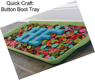 Quick Craft: Button Boot Tray