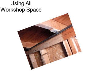 Using All Workshop Space