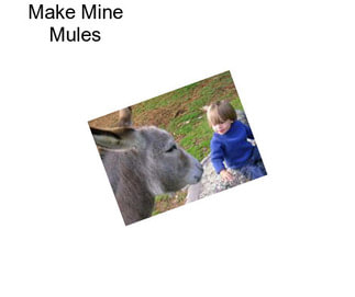 Make Mine Mules