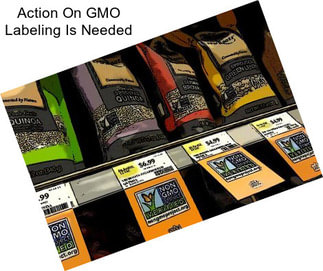 Action On GMO Labeling Is Needed