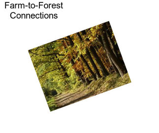 Farm-to-Forest Connections