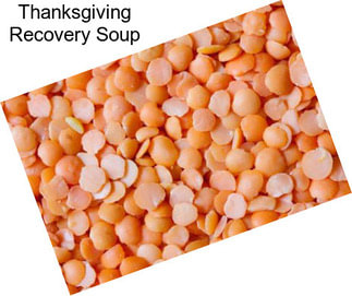 Thanksgiving Recovery Soup