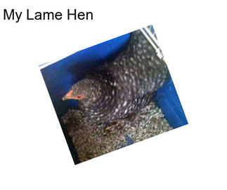 My Lame Hen