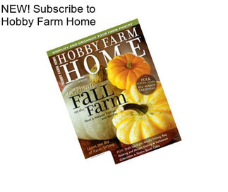 NEW! Subscribe to Hobby Farm Home