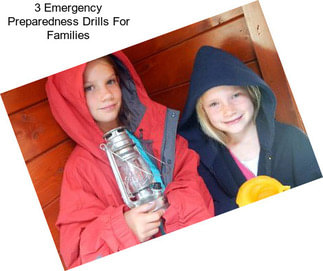 3 Emergency Preparedness Drills For Families