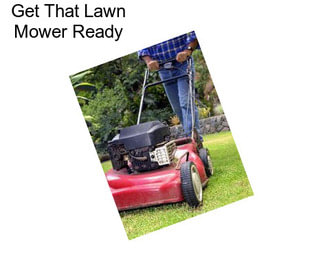 Get That Lawn Mower Ready