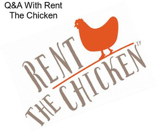 Q&A With Rent The Chicken