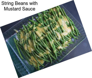 String Beans with Mustard Sauce