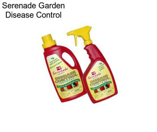 Serenade Garden Disease Control