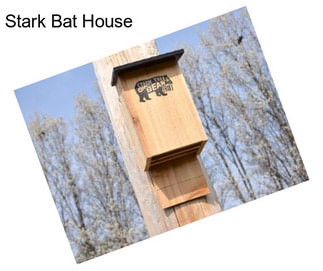 Stark Bat House
