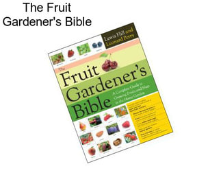 The Fruit Gardener\'s Bible