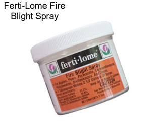 Ferti-Lome Fire Blight Spray