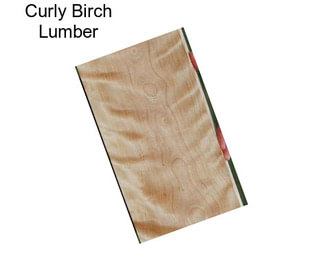 Curly Birch Lumber