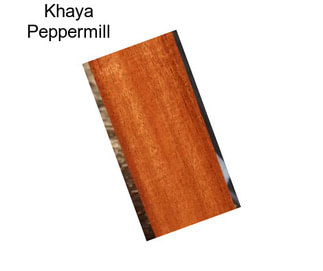 Khaya Peppermill