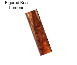 Figured Koa Lumber