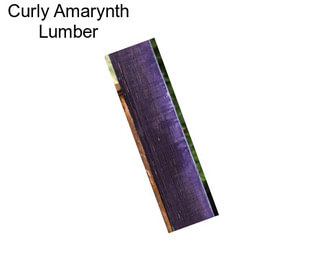 Curly Amarynth Lumber