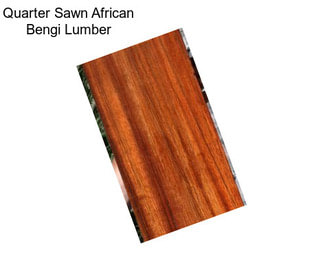 Quarter Sawn African Bengi Lumber